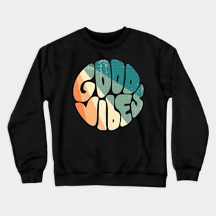 Good vibes Crewneck Sweatshirt